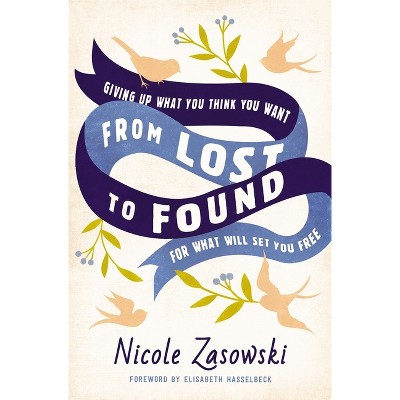 From Lost to Found - by  Nicole Zasowski (Paperback)