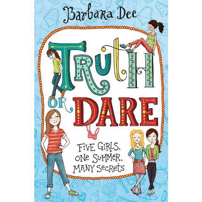 Truth or Dare - by  Barbara Dee (Hardcover)