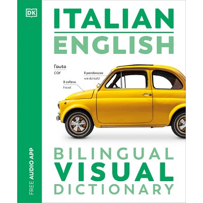 Italian English Bilingual Visual Dictionary - (DK Bilingual Visual Dictionaries) by  DK (Paperback)