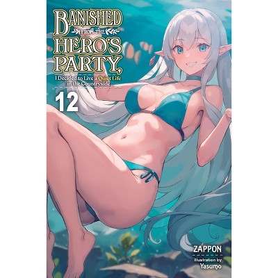 Banished from the Hero's Party, I Decided to Live a Quiet Life in the Countryside, Vol. 12 (Light Novel) - by  Zappon (Paperback)