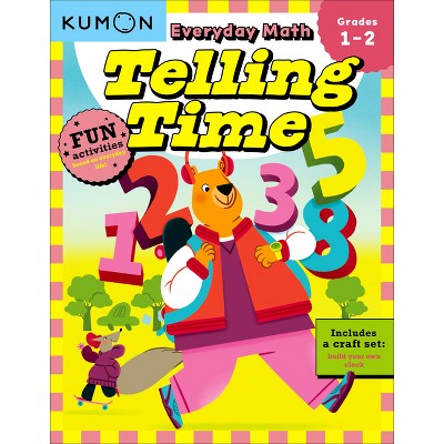 Kumon Everyday Math: Telling Time-Fun Activities for Grades 1-2-Complete with Craft Set to Build Your Own Clock! - (Paperback)