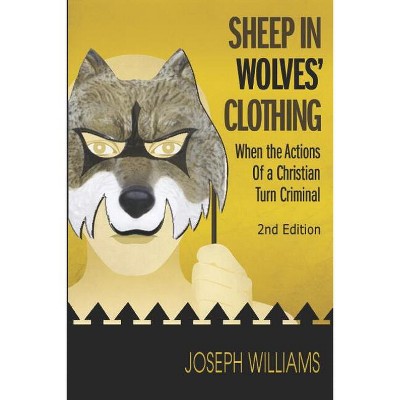 Sheep in Wolves' Clothing - by  Joseph Williams (Paperback)