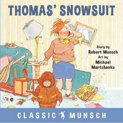 Thomas' Snowsuit - (Classic Munsch) by Robert Munsch