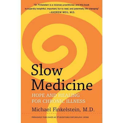 Slow Medicine - by  Michael Finkelstein (Paperback)