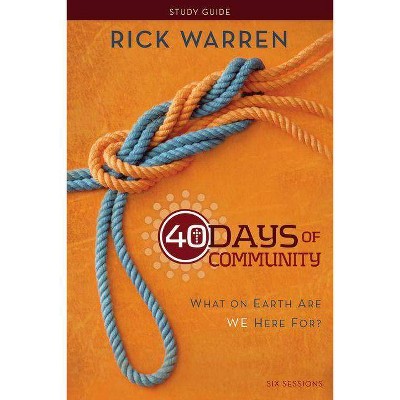40 Days of Community Bible Study Guide - by  Rick Warren (Paperback)