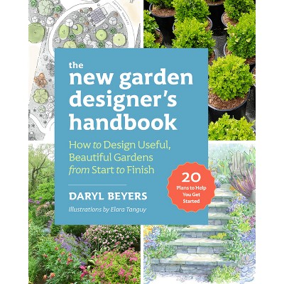 The New Garden Designer's Handbook - by  Daryl Beyers (Paperback)