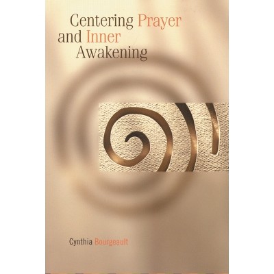 Centering Prayer and Inner Awakening - by  Cynthia Bourgeault (Paperback)