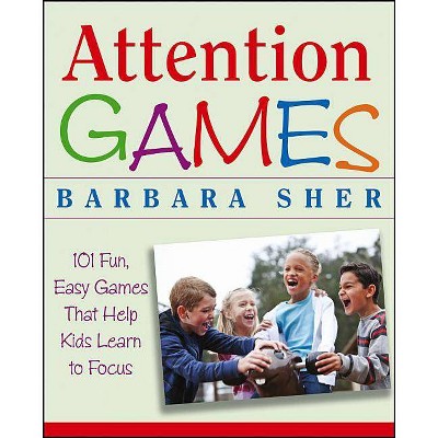 Attention Games - by  Barbara Sher (Paperback)