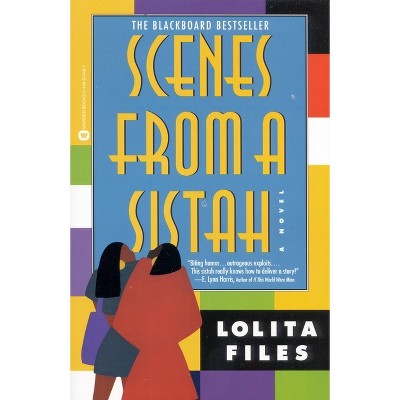 Scenes from a Sistah - by  Lolita Files (Paperback)