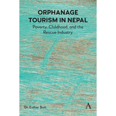 Orphanage Tourism in Nepal - by  Bott (Hardcover)