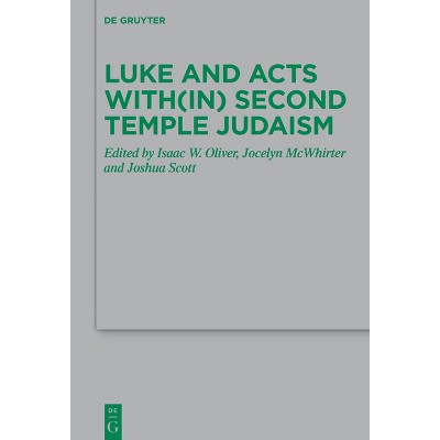 Luke and Acts With(in) Second Temple Judaism - (Beihefte Zur Zeitschrift Für die Neutestamentliche Wissensch) (Hardcover)