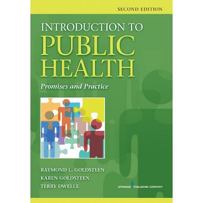Introduction to Public Health - 2nd Edition by  Raymond L Goldsteen & Karen Goldsteen & Terry Dwelle (Paperback)