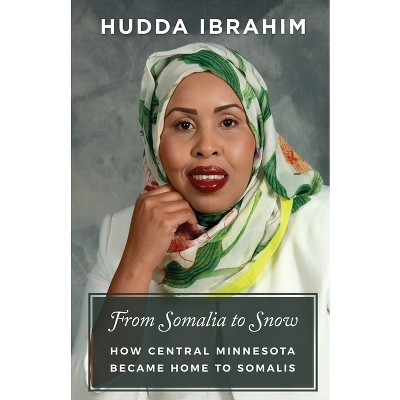 From Somalia to Snow - by  Hudda Ibrahim (Paperback)