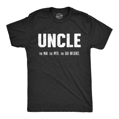 Mens Uncle The Man The Myth The Bad Influence T shirt Funny Sarcastic Family Tee - Crazy Dog Men's T Shirt Gift for Uncle