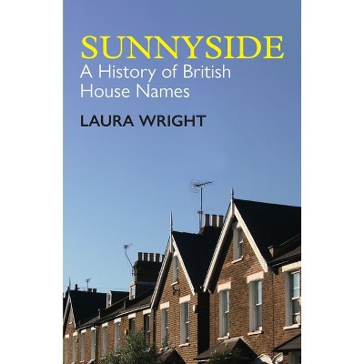 Sunnyside - (British Academy Monographs) by  Laura Wright (Paperback)