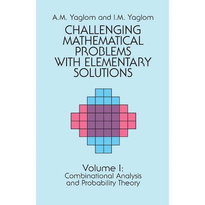 Challenging Mathematical Problems with Elementary Solutions, Vol. I - (Dover Books on Mathematics) by  A M Yaglom & I M Yaglom (Paperback)
