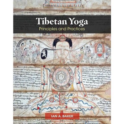 Tibetan Yoga - by  Ian A Baker (Hardcover)