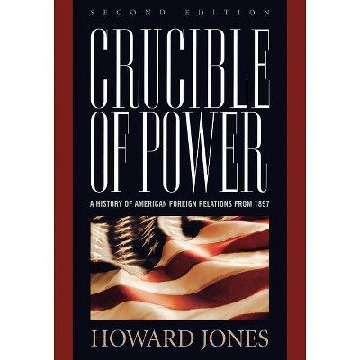 Crucible of Power - 2nd Edition by  Howard Jones (Paperback)