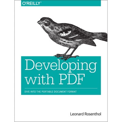 Developing with PDF - by  Leonard Rosenthol (Paperback)