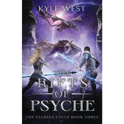 The Rifts of Psyche - (The Starsea Cycle) by  Kyle West (Paperback)