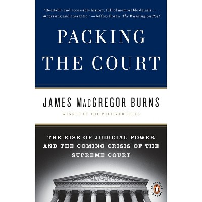 Packing the Court - by  James MacGregor Burns (Paperback)