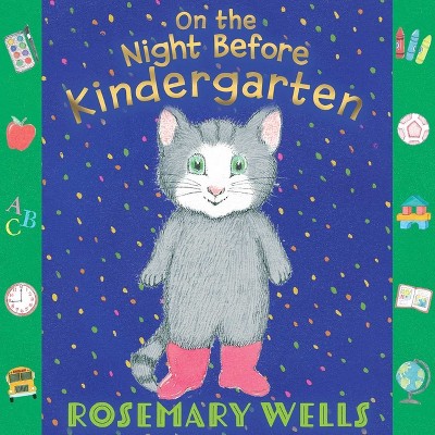 On the Night Before Kindergarten - by  Rosemary Wells (Hardcover)