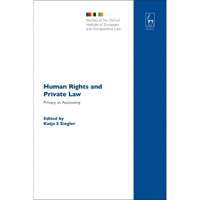 Human Rights and Private Law - (Studies of the Oxford Institute of European and Comparative) by  Katja Ziegler (Hardcover)
