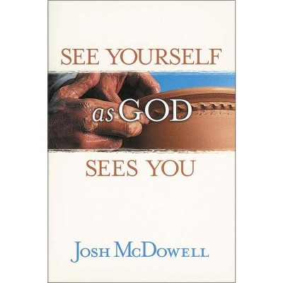 Mírate Como Dios Te Mira - by  Josh McDowell (Paperback)
