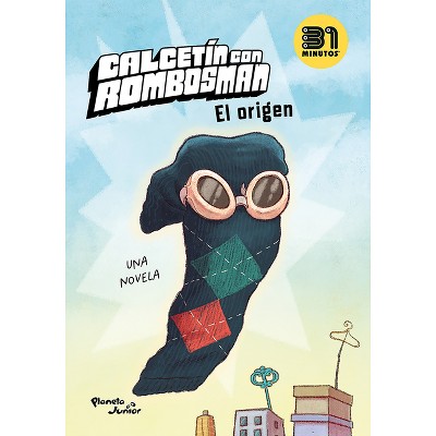 Calcetín Con Rombos Man: El Origen (Edición de la Serie de Tv) / Calcetín Con Rombos Man: Origin (TV Tie-In) - by  31 Minutos (Paperback)