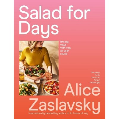 Salad for Days - by  Alice Zaslavsky (Paperback)
