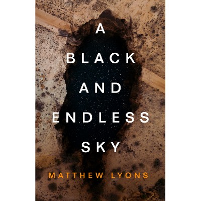 A Black and Endless Sky - by  Matthew Lyons (Paperback)