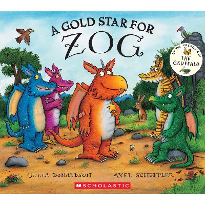 A Gold Star for Zog - by  Julia Donaldson (Paperback)