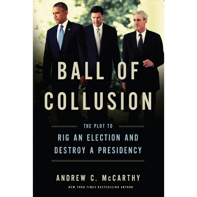 Ball of Collusion - by  Andrew C McCarthy (Hardcover)