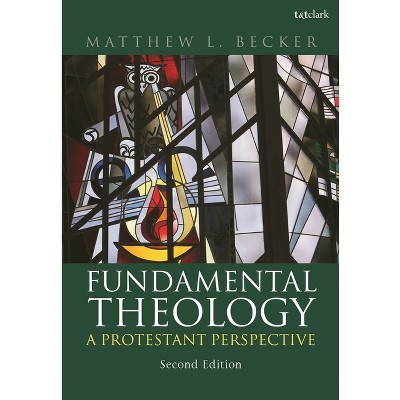Fundamental Theology - 2nd Edition by  Matthew L Becker (Hardcover)