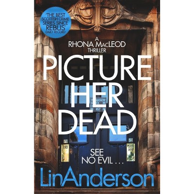 Picture Her Dead - (Rhona MacLeod) by  Lin Anderson (Paperback)