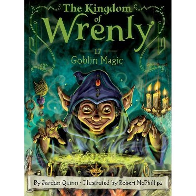 Goblin Magic - (Kingdom of Wrenly) by  Jordan Quinn (Hardcover)