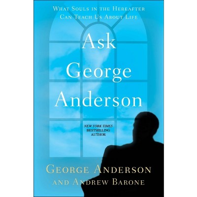 Ask George Anderson - by  George Anderson & Andrew Barone (Paperback)