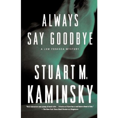 Always Say Goodbye - (Lew Fonesca) by  Stuart M Kaminsky (Paperback)