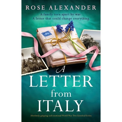 A Letter from Italy - by  Rose Alexander (Paperback)
