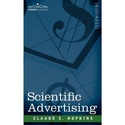 Scientific Advertising - by  Claude C Hopkins (Paperback)