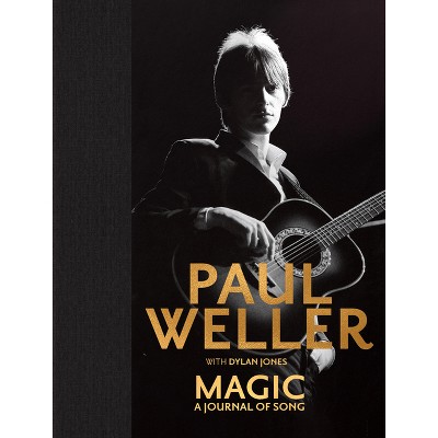 Magic: A Journal of Song - by  Paul Weller (Hardcover)