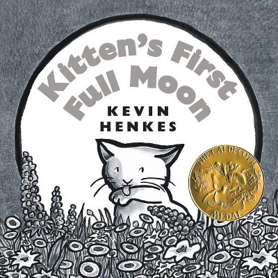 Kitten's First Full Moon - by Kevin Henkes