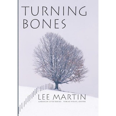 Turning Bones - by  Lee Martin (Hardcover)