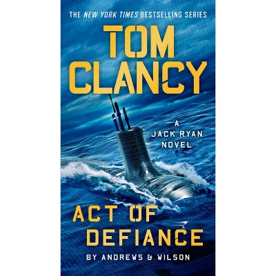 Tom Clancy Act of Defiance - (Jack Ryan Novels) by Brian Andrews & Jeffrey Wilson