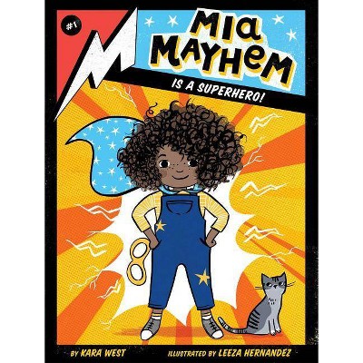 Mia Mayhem Is A Superhero! - By Kara West ( Paperback )