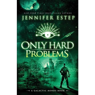 Only Hard Problems - (Galactic Bonds) by  Jennifer Estep (Paperback)