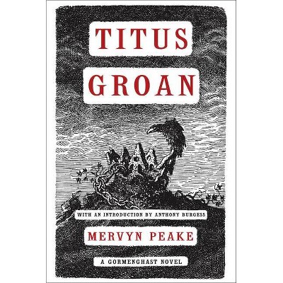 Titus Groan - (Gormenghast) by  Mervyn Peake (Paperback)