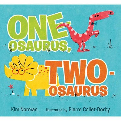 One-Osaurus, Two-Osaurus - by Kim Norman