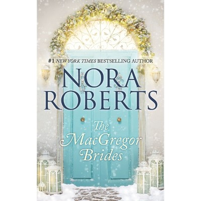 The MacGregor Brides - (Macgregors) by  Nora Roberts (Paperback)