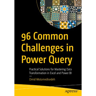 96 Common Challenges in Power Query - by  Omid Motamedisedeh (Paperback)